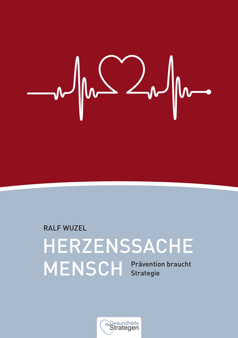 Buch «Herzenssache Mensch, Prävention braucht Strategie» von Ralf Wuzel